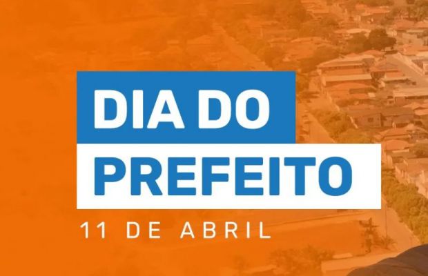 Dia do Prefeito. 11 de Abril